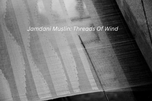 The Delights of Jamdani Weaving